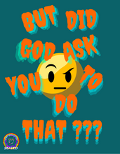 Load image into Gallery viewer, WORDLINE : BUT DID GOD ASK YOU (Pre-order status )